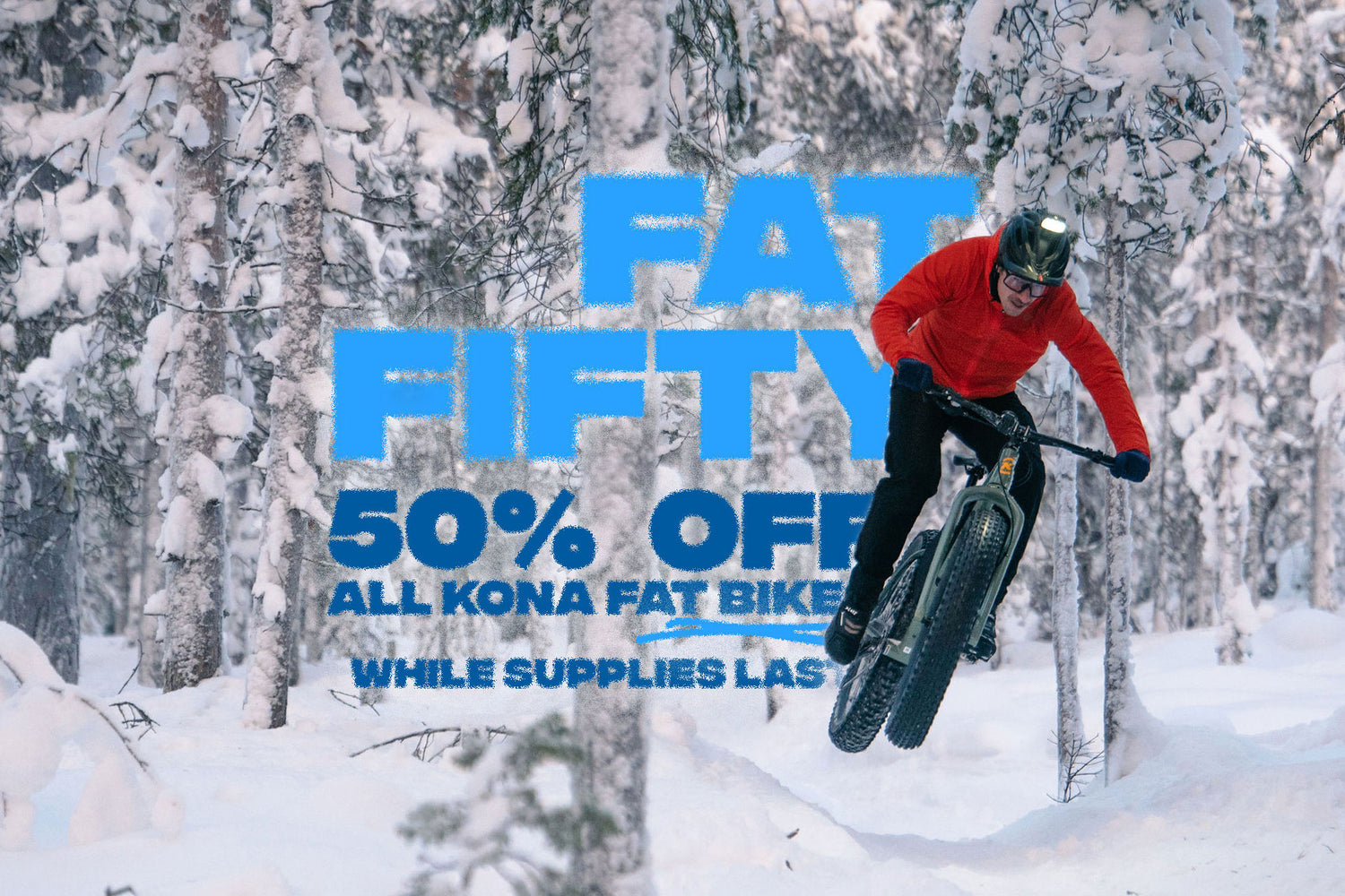 Fat Fifty - Save 50% on All Kona Fat Bikes